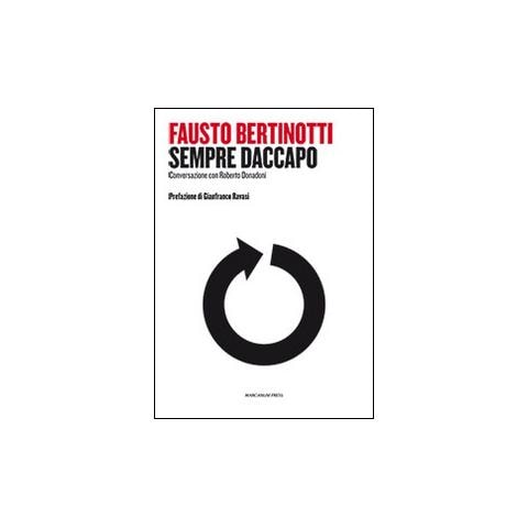Fausto Bertinotti - Sempre daccapo. Conversazione con Roberto Donadoni - Foto 1
