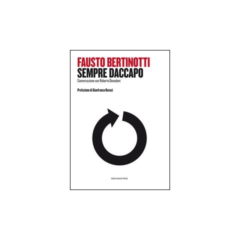 Fausto Bertinotti - Sempre daccapo. Conversazione con Roberto Donadoni - Foto 2