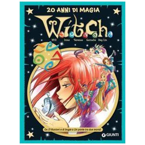 W.i.t.c.h.. 20 Anni Di Magia. 2: Da D'illusioni E Di Bugie A Un Ponte Tra Due Mondi - Foto 1