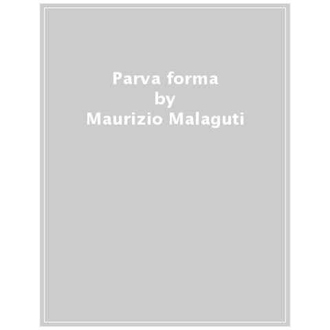 Maurizio Malaguti - Parva Forma. Ipotesi Sull'anima - Foto 1