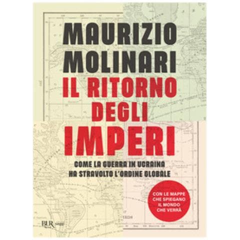Maurizio Molinari - Il Ritorno Degli Imperi. Come La Guerra In Ucraina Ha Stravolto L'ordine Globale - Foto 1