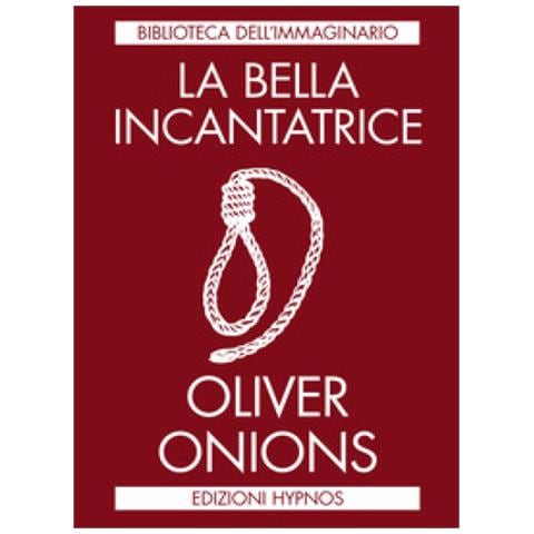 Oliver Onions - La Bella Incantatrice - Foto 1