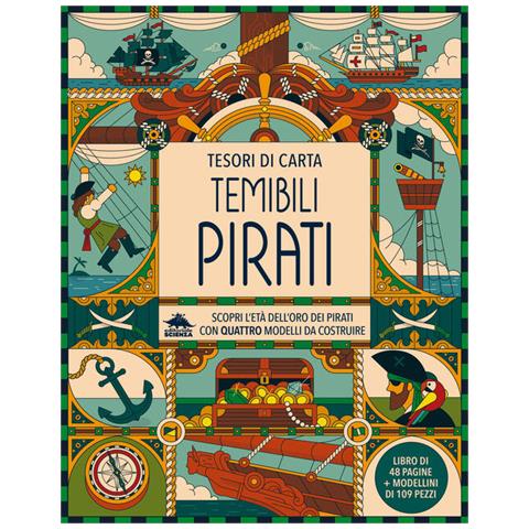 Nancy Dickmann - Temibili pirati. Scopri l'età dell'oro dei pirati con quattro modelli da costruire. Tesori di carta. Ediz. a colori. Con 4 modelli da costruire - Foto 1