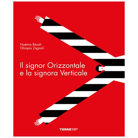 Noémie Révah - Il signor Orizzontale e la signora Verticale. Ediz. a colori - Foto 1