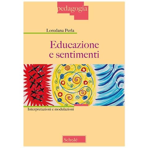 Loredana Perla - Educazione e sentimenti. Interpretazioni e modulazioni. Nuova ediz. - Foto 1