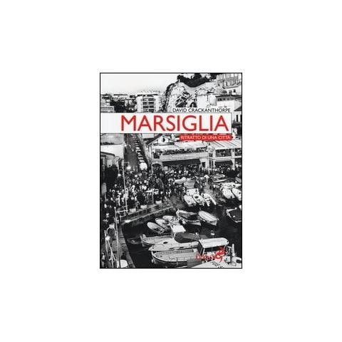 David Crackanthorpe - Marsiglia. Ritratto di una città - Foto 1
