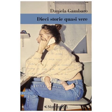 Daniela Gambaro - Dieci Storie Quasi Vere - Foto 1