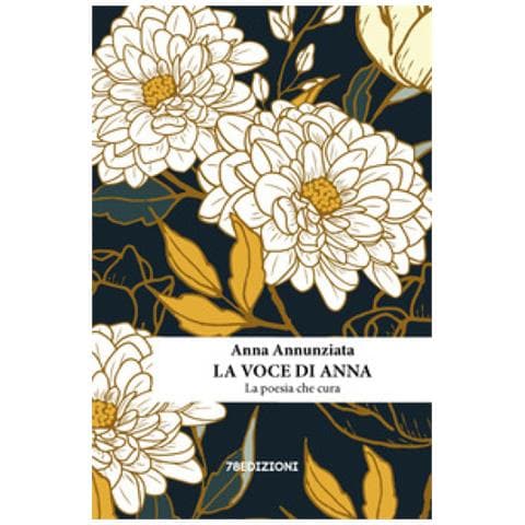 Anna Annunziata - La Voce Di Anna. La Poesia Che Cura - Foto 1