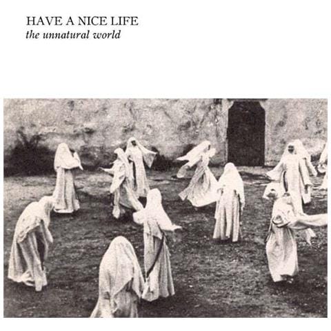Have A Nice Life - The Unnatural World - Foto 1