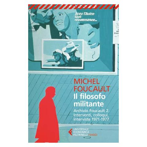 Michel Foucault - Il Filosofo Militante - Foto 1