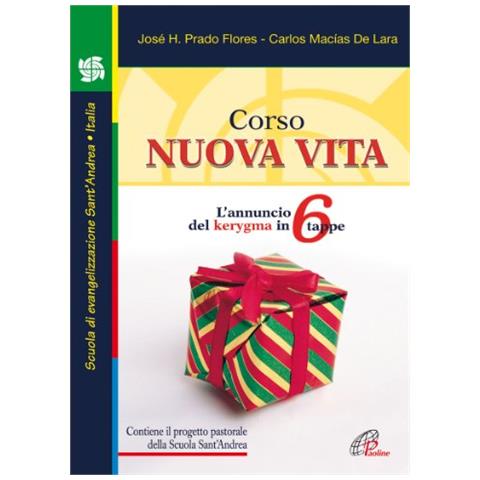 José H. Prado Flores - Corso nuova vita. L'annuncio del kerygma in 6 tappe - Foto 2