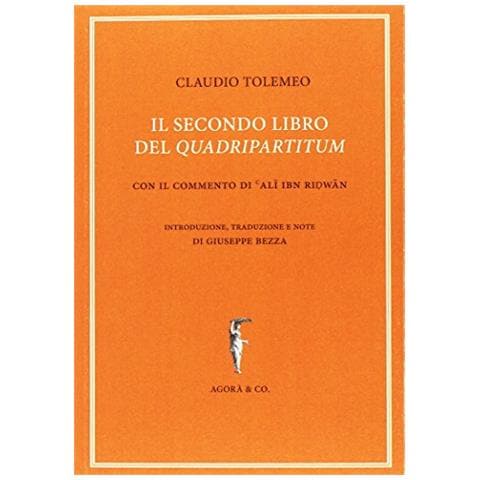 Claudio Tolomeo - Il secondo libro del «quadripartitum». Con il commento di Al Ibn Riwn - Foto 2