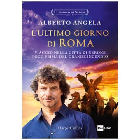 Alberto Angela - L'ultimo Giorno Di Roma. Viaggio Nella Città Di Nerone Poco Prima Del Grande Incendio. La Trilogia Di Nerone. Vol. 1 - Foto 2