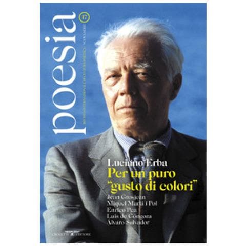 Poesia. Rivista Internazionale Di Cultura Poetica. Nuova Serie. 17: Luciano Erba. Per Un Puro «gusto Di Colori» - Foto 1