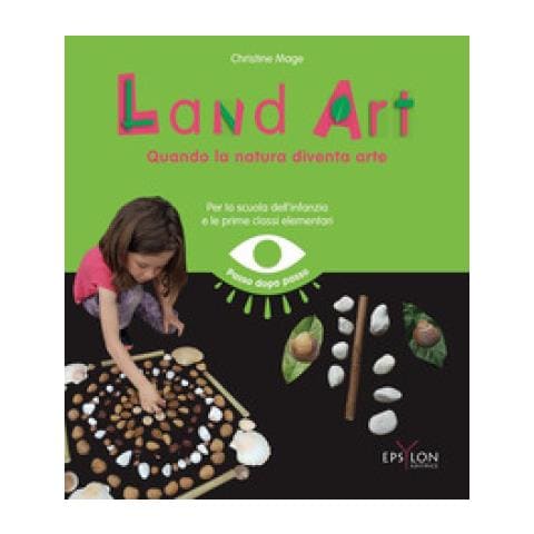 Christine Mage - Land Art. Quando La Natura Diventa Arte - Foto 1