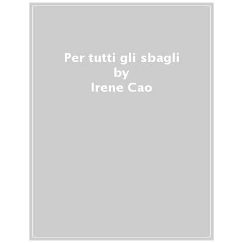 Irene Cao - Per Tutti Gli Sbagli - Foto 1