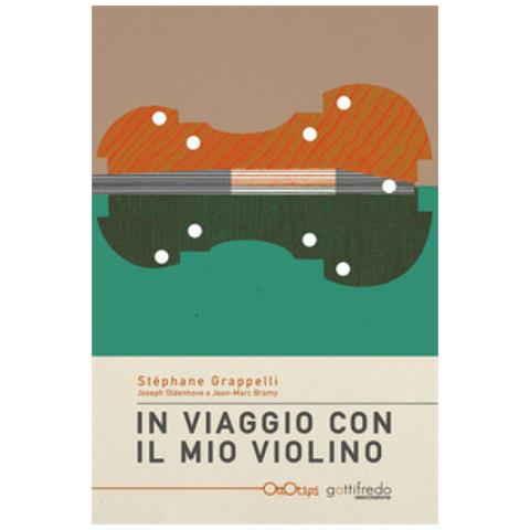 Stéphane Grappelli - In viaggio con il mio violino - Foto 1