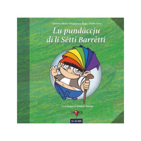 Francesca Ruiu - Lu Pundàccju Di Li Sètti Barrètti. Ediz. Illustrata - Foto 1