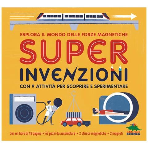 Nancy Dickmann - Super invenzioni. Esplora il mondo delle forze magnetiche. Con 9 attività per scoprire e sperimentare. Ediz. a colori. Con modellini da costuire - Foto 1