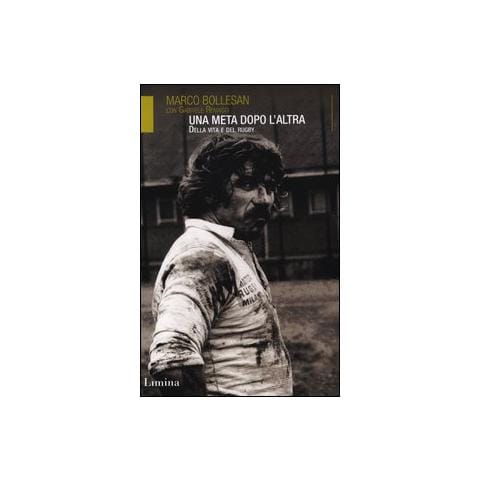 Marco Bollesan - Una meta dopo l'altra. Della vita e del rugby - Foto 1