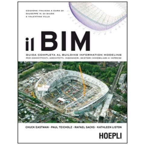Giuseppe M. Di Giuda - Il BIM. Guida completa al Building Information Modeling per committenti, architetti, ingegneri, gestori immobiliari e imprese - Foto 1