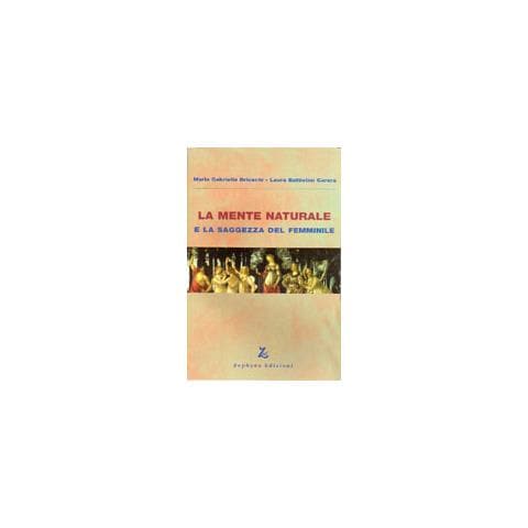 M. Gabriella Brioschi - La mente naturale e la saggezza del femminile - Foto 1