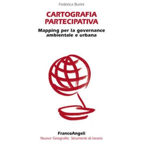 Federica Burini - Cartografia partecipativa. Mapping per la governance ambientale e urbana - Foto 1