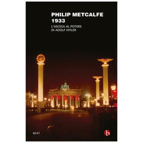 Philip Metcalfe - 1933. L'ascesa Al Potere Di Adolf Hitler - Foto 1