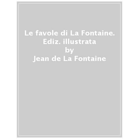 Jean De La Fontaine - Le Favole Di La Fontaine. Ediz. Illustrata - Foto 1