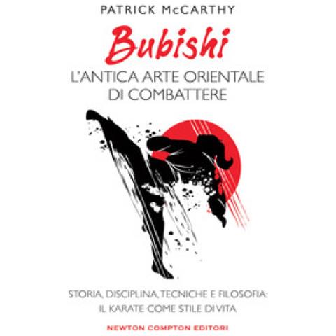 Patrick Mccarthy - Bubishi: L'antica Arte Orientale Di Combattere. Storia, Disciplina, Tecniche E Filosofia: Il Karate Come Stile Di Vita - Foto 1
