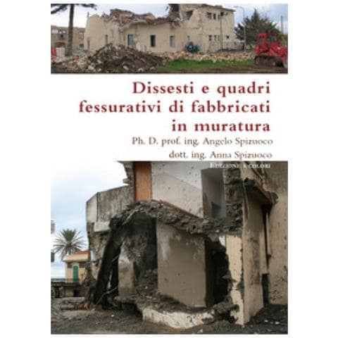 Angelo Spizuoco - Dissesti e quadri fessurativi di fabbricati in muratura. Ediz. a colori - Foto 1