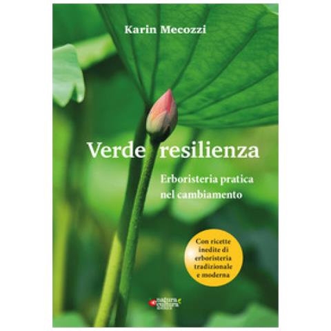 Karin Mecozzi - Verde Resilienza. Erboristeria Pratica Nel Cambiamento - Foto 1