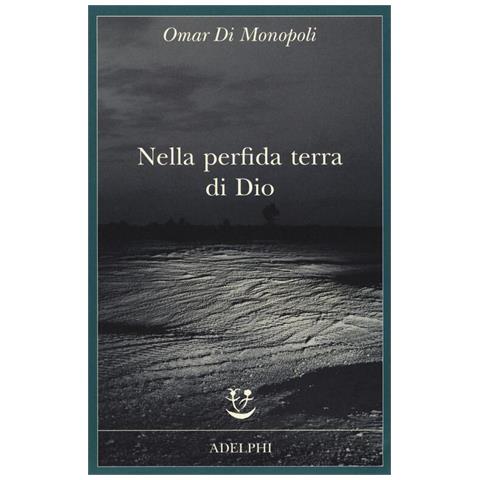 Omar Di Monopoli - Nella perfida terra di Dio - Foto 1