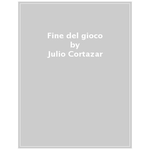 Julio Cortázar - Fine del gioco - Foto 1