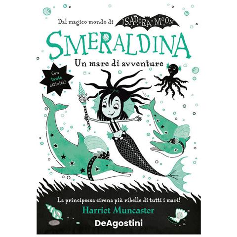 Harriet Muncaster - Un Mare Di Avventure. Smeraldina. Isadora Moon - Foto 2