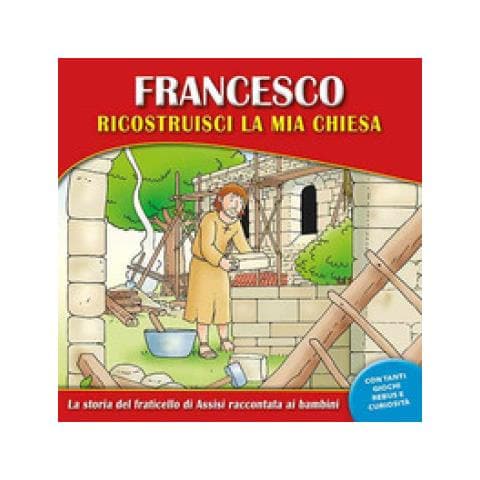 Valerio Ercolani - Francesco, Ricostruisci La Mia Chiesa. La Storia Del Fraticello Di Assisi Raccontata Ai Bambini. Ediz. A Caratteri Grandi - Foto 1