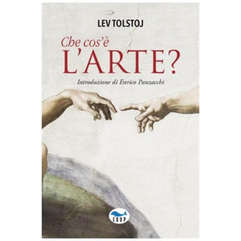 Lev Tolstoj - Che cos'è l'arte? - Foto 1