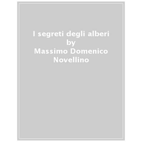 Massimo Domenico Novellino - I Segreti Degli Alberi - Foto 1