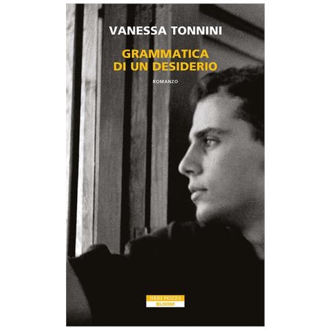 Vanessa Tonnini - Grammatica di un desiderio - Foto 1