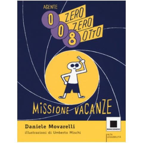 Daniele Movarelli - Agente 008. Missione Vacanze. Ediz. Ad Alta Leggibilità - Foto 2