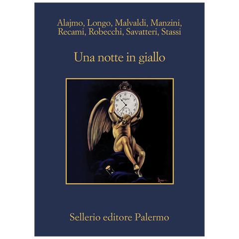 Roberto Alajmo, Andrej Longo, Marco Malvaldi, Antonio Manzini, Francesco Recami, Alessandro Robecchi, Gaetano Savatteri, Fabio Stassi - Una Notte In Giallo - Foto 2