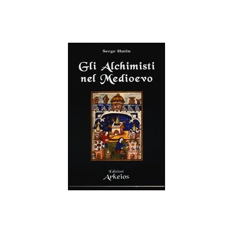 Serge Hutin - Gli alchimisti nel Medioevo - Foto 2