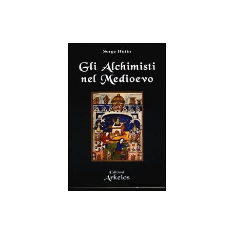 Serge Hutin - Gli alchimisti nel Medioevo - Foto 1