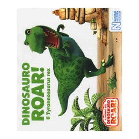 Francesca Crescentini - Dinosauro Roar! Il Tyrannosaurus rex. Il mondo del Dinosauro Roar! - Foto 1