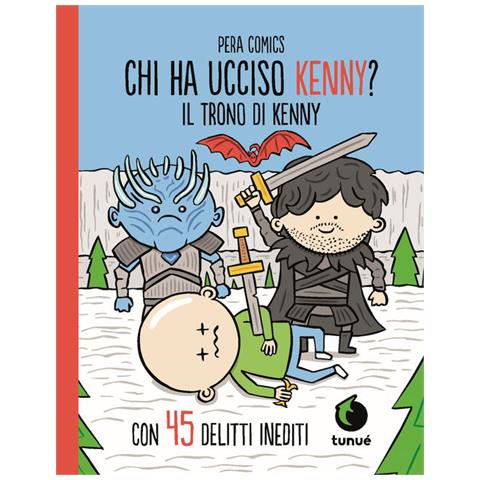 Pera Toons - Il Trono Di Kenny. Chi Ha Ucciso Kenny? - Foto 2