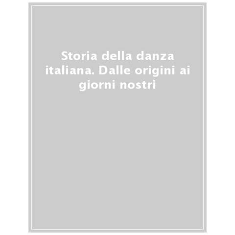José Sasportes - Storia della danza italiana. Dalle origini ai giorni nostri - Foto 1