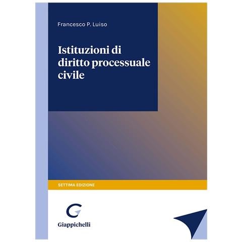 Francesco Paolo Luiso - Istituzioni di diritto processuale civile - Foto 1