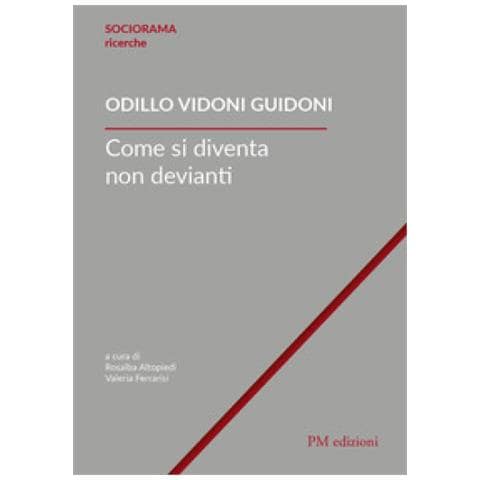 Odillo Vidoni Guidoni - Come Si Diventa Non Devianti - Foto 1