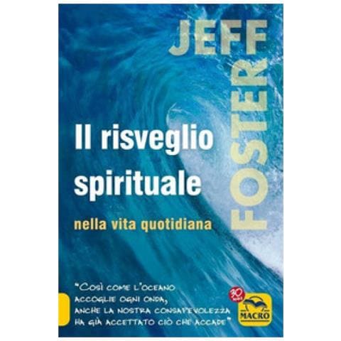 Jeff Foster - Il risveglio spirituale nella vita quotidiana - Foto 1