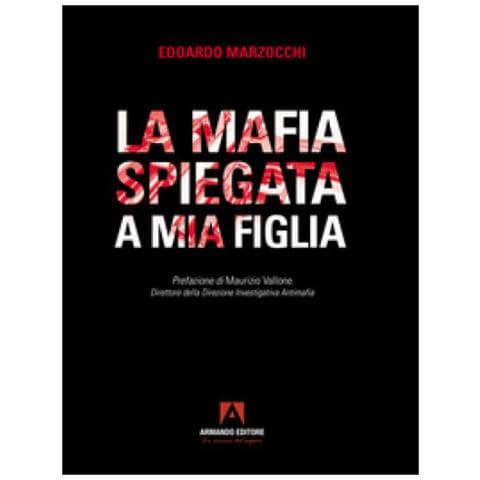 Edoardo Marzocchi - La Mafia Spiegata A Mia Figlia - Foto 1